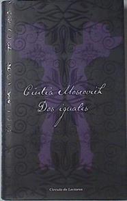 Dos iguales | 121950 | Moscovich, Cíntia (1958- )