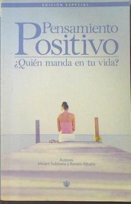 Pensamiento positivo ¿ Quien manda en tu vida? | 68424 | Subirana, Miriam/Ribalta, Ramón