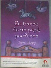 En busca del papa perfecto | 169929 | Perry, Kate/Florez Núñez Rubio, Lola