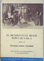 El Mundo En La Mente Popular Vasca Vol III : Creencias, Cuentos Y Leyendas | 54251 | Barandiarán J M Y Otros