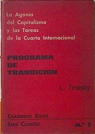 La Agonia del Capitalismo y las tareas de la Cuarta Internacional Programa de Transición | 120943 | Trotsky, Leon