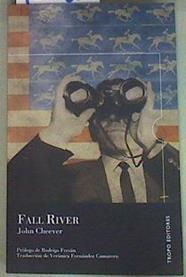 Fall River | 158088 | Cheever, John (1912-1982)/Traducción de Verónica Fernández Camarero/Prólogo de Rodrigo Fresán.