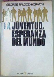 La Juventud, Esperanza Del Mundo | 54267 | Paloczi-Horvath George