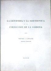 La Ortopedia y la Electronica en la Corrección de la Sordera | 171936 | Manuel  G. Carbajal