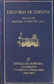 Revolucion Burguesa Oligarquia Y Constitucionalismo 1834 1923 | 9430 | Tuñon De Lara Manuel