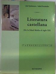 Literatura castellana (de la Edad Media al siglo XX), 1 y 2 Bachillerato | 130598 | Fernández Sánchez, Isabel/Guiñonero Hernández, José