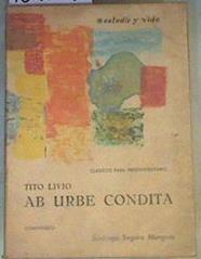 Ab Urbe Condita Tito Livio liber primus Libro primero Comentario ( Clasicos para preuniversitario ) | 167104 | Livio, Tito/Edición, estudio preliminar, notas gramaticales y, Santiago Seguro Munguia