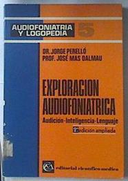 Exploración fonoaudiológica. (Tomo 5 de Audiofonología y Logopedia | 119822 | Perelló Gilberga, Jorge/Dalmau, Jose Mas