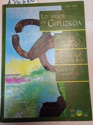 "Lo mejor de Gipuzkoa ; Guia De Lugares Simbolicos Leku sinbolikoen gidalburua = gide of symbolic pla" | 136660 | Enrique Ayerbe (coord.)