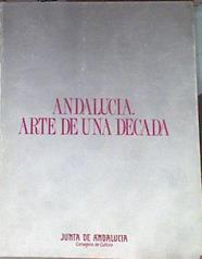 Andalucía. Arte de una década. Museo de Arte Contemporáneo de Sevilla. 2 Diciembre 1988 - 10 Enero 1 | 179933 | VVAA