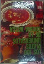 Los 100 Platos Universales De La Cocina Vasca | 64887 | Cepeda Baranda Luis