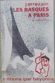 Les Basques a Paris Etude Sociologique | 149375 | Errezain, J