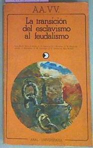 La Transición Del Esclavismo Al Feudalismo | 54942 | Aa VV
