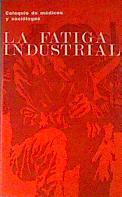 La fatiga industrial | 186474 | VVAA