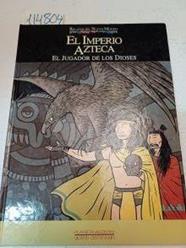 El imperio azteca: el jugador de los dioses | 114804 | Machuca Lama, Félix/Capdevila Gisbert (ilustr), Francesc