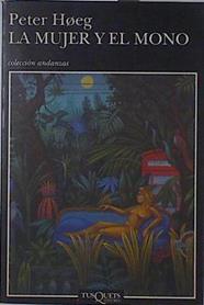 La mujer y el mono | 123029 | Hoeg, Peter