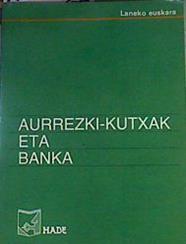 Aurrenzki kutxak eta banka | 165813 | Colectivo Elhuyar