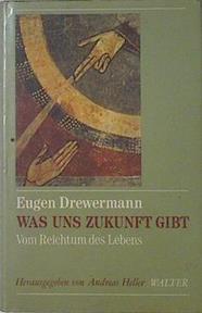 Was Uns Zukunft Gibt | 64552 | Eugen Drewermann