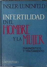 Infertilidad en el Hombre y la Mujer Diagnostico y Tratamiento | 144034 | Insler, Vaclav/Lunenfeld, Bruno