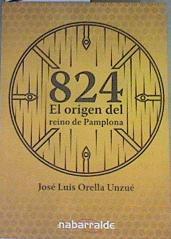 824 El origen del reino de Pamplona | 167515 | José Luis Orella Unzué