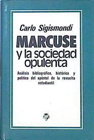 Marcuse Y La Sociedad Opulenta. Análisis Bibliográfico, Histórico Y Político Del Após | 46162 | Sigismondi Carlo