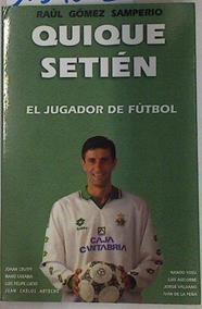 Quique Setién, el jugador de fútbol | 131012 | Gómez Samperio, Raúl