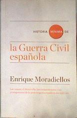 Historia mínima de la Guerra Civil española | 182591 | Moradiellos García, Enrique (1961-)