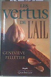 Les vertus de l'ail | 175072 | Pelletier, Geneviève