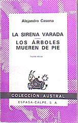 Sirena varada, la. Los árboles mueren de pie | 139982 | Casona, Alejandro