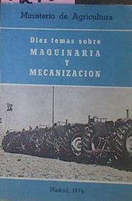 Diez Temas Sobre Maquinaria Y Mecanización | 52105 | Vvaa