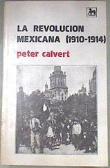 La revolución mexicana 1910-1914 | 179354 | Peter Calvert