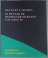 Silencio y olvido: el pensar de Heidegger durante los años 30 | 159293 | Galcerán Huguet, Montserrat