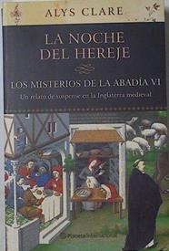 La noche del hereje Los misterios de la Abadía VI | 126052 | Alys Clare