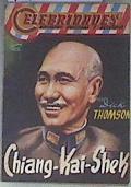Chiang Kai Shek ( Col. Celebridades, biografías noveladas y aventuras, 85 ) | 171869 | Thomson, Dick