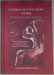 Catedral de Santa María Vitoria: Iconografía de sus tímpanos | 173118 | Jesús María González de Zárate