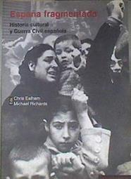 España fragmentada Historia Cultural Y Guerra Civil Española | 178337 | Ealham, Chris