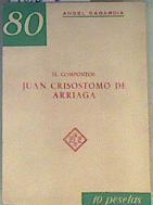 El compositor Juan Crisóstomo de Arriaga | 162127 | Sagardia, Angel