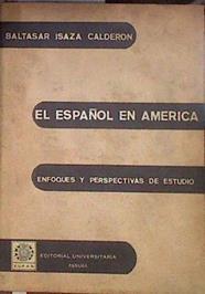 El español en América enfoque y perspectivas de estudio | 184119 | Baltasar Isaza Calderón