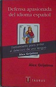 Defensa apasionada del idioma español | 152564 | Grijelmo, Álex