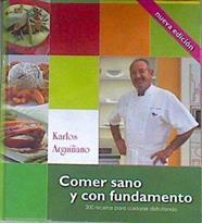 Comer sano y con fundamento Nueva edición | 173832 | Arguiñano, Karlos (1948- )