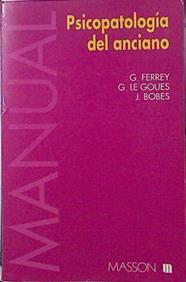 Psicopatología del anciano | 120855 | Ferrey, Gilbert/Gérard le Goues/Julio Bobes