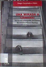 Una mirada a cámara: teorías de la fotografía, de Charles Baudelaire a Roland Barthes | 177375 | Coronado e Hijón, Diego