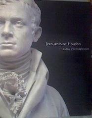 Jean-Antoine Houdon Sculptor of the Enlightenment | 169542 | Anne L. Poulet