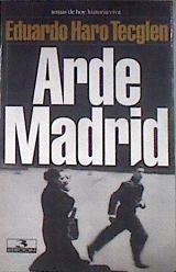 Arde Madrid | 182284 | Haro Tecglen, Eduardo