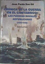 Crónica de la guerra en el Cantábrico: las fuerzas navales republicanas (1936-1939) | 176265 | Pardo San Gil, Juan