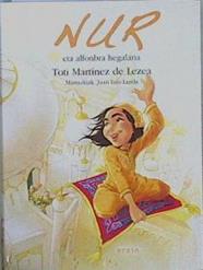 Nur eta alfonbra hegalaria | 150023 | Martínez de Lezea, Toti (1949- )/Ilustrador Juan Luis Landa