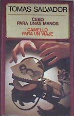 Cebo para unas manos / Camello para un viaje | 171529 | Salvador, Tomás