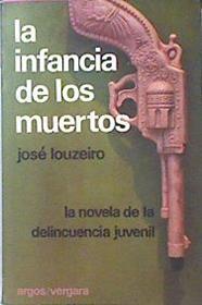 La Infancia De Los Muertos | 44873 | Louzeiro José