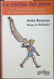 La cocina del amor 126 recetas para saborear los momentos más intensos. | 122635 | Roustan, Anita