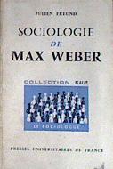 "Sociologie de Max Weber - Collection ""Sup, le sociologue"" N°2 - 2e édition" | 171677 | Freund, Julien